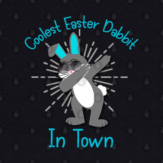 Dabbing Easter Bunny - Coolest Easter Dabbit In Town by AmbersDesignsCo